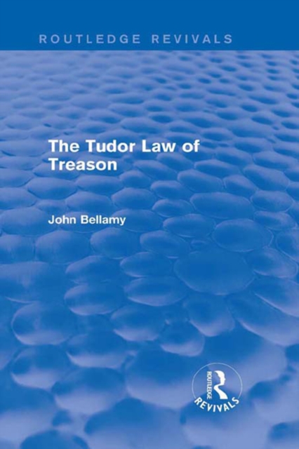 The Tudor Law of Treason (Routledge Revivals) : An Introduction, PDF eBook