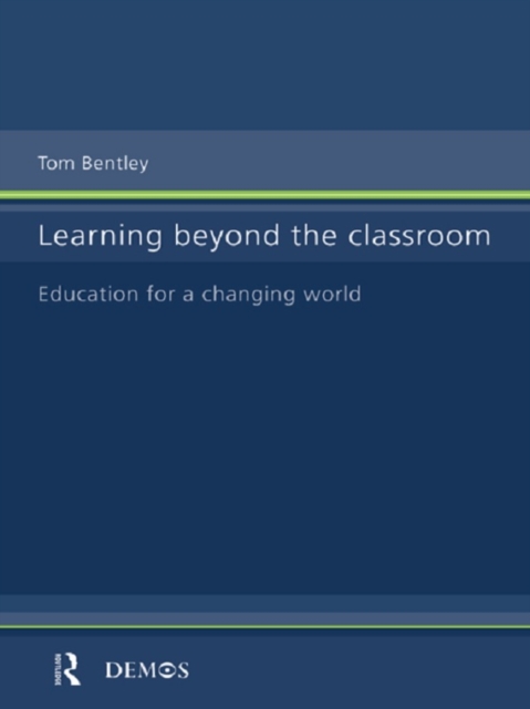 Learning Beyond the Classroom : Education for a Changing World, PDF eBook