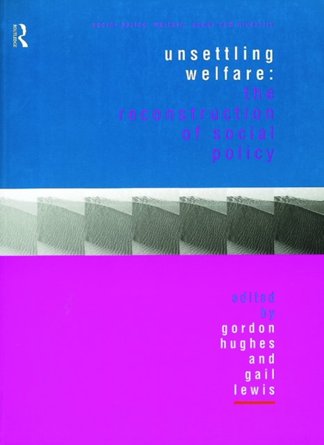 Unsettling Welfare : The Reconstruction of Social Policy, EPUB eBook
