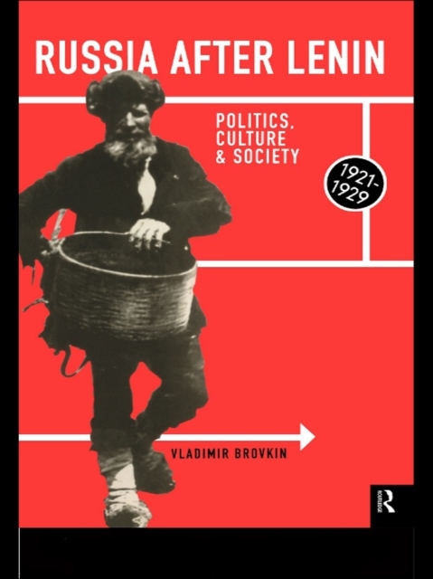 Russia After Lenin : Politics, Culture and Society, 1921-1929, EPUB eBook