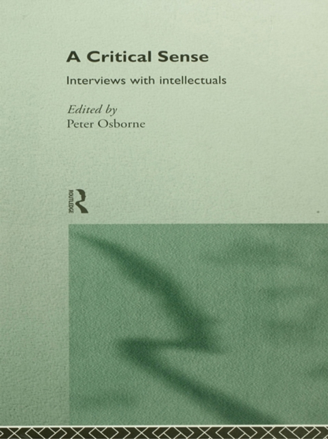 A Critical Sense : Interviews with Intellectuals, PDF eBook