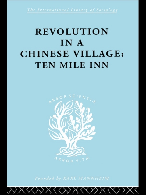 Revolution in a Chinese Village : Ten Mile Inn, PDF eBook