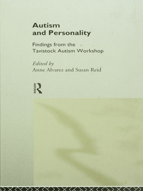 Autism and Personality : Findings from the Tavistock Autism Workshop, PDF eBook