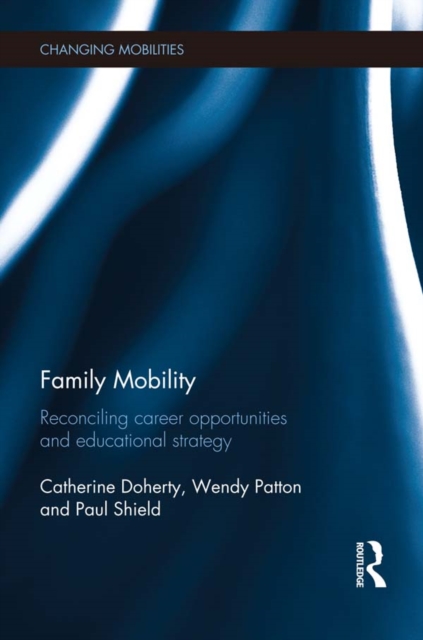 Family Mobility : Reconciling Career Opportunities and Educational Strategy, PDF eBook