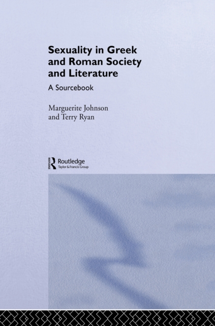 Sexuality in Greek and Roman Literature and Society : A Sourcebook, EPUB eBook