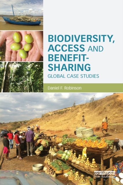 Biodiversity, Access and Benefit-Sharing : Global Case Studies, EPUB eBook