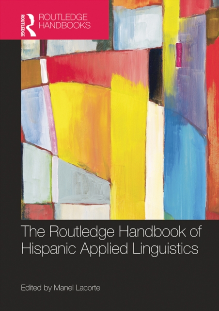 The Routledge Handbook of Hispanic Applied Linguistics, PDF eBook