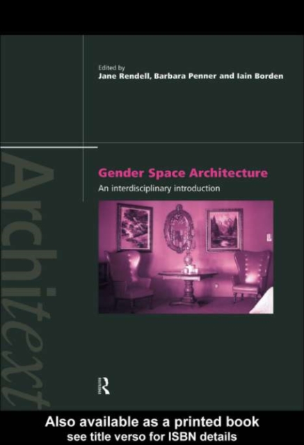 Gender Space Architecture : An Interdisciplinary Introduction, PDF eBook