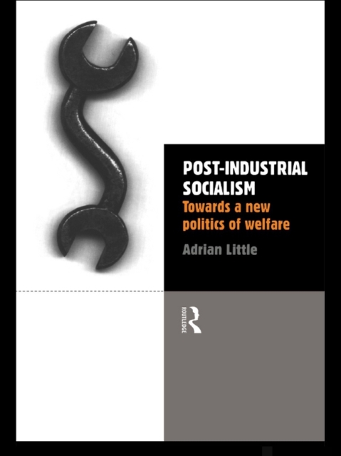 Post-Industrial Socialism : Towards a New Politics of Welfare, EPUB eBook