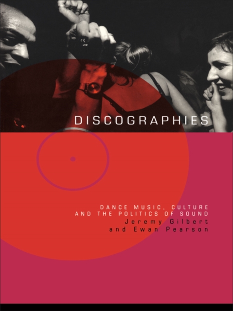 Discographies : Dance, Music, Culture and the Politics of Sound, EPUB eBook