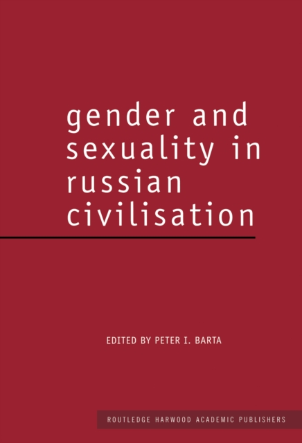 Gender and Sexuality in Russian Civilisation, PDF eBook