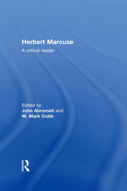 Herbert Marcuse : A Critical Reader, PDF eBook