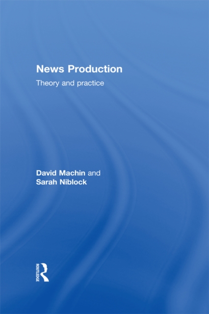News Production : Theory and Practice, PDF eBook