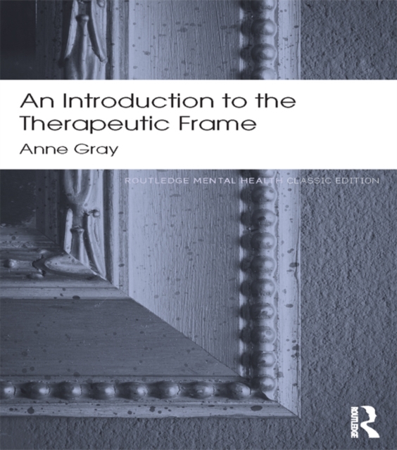An Introduction to the Therapeutic Frame, EPUB eBook