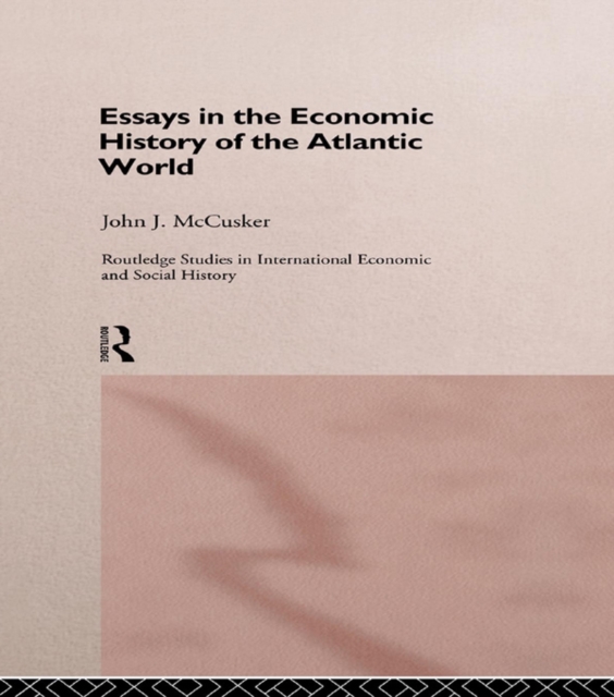 Essays in the Economic History of the Atlantic World, EPUB eBook