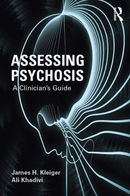 Assessing Psychosis : A Clinician's Guide, PDF eBook