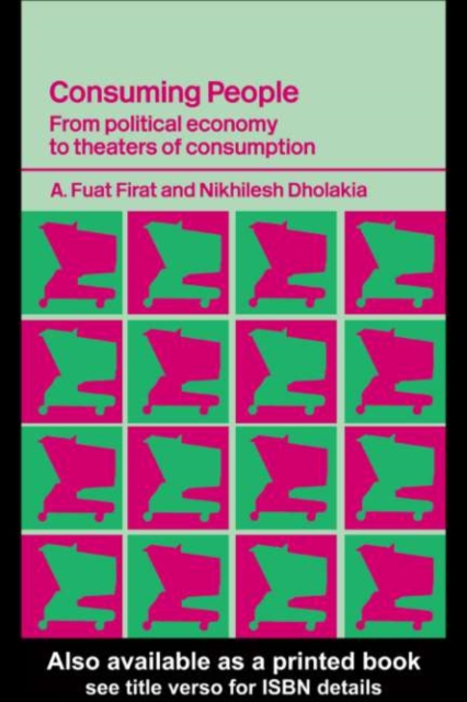 Consuming People : From Political Economy to Theatres of Consumption, PDF eBook