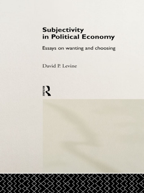Subjectivity in Political Economy : Essays on Wanting and Choosing, EPUB eBook