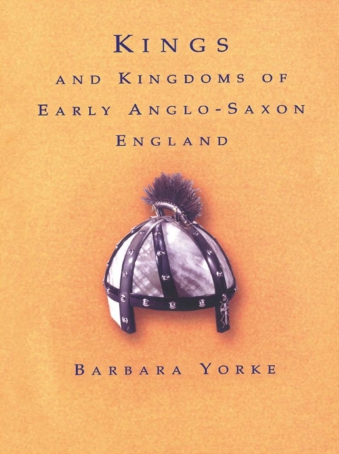 Kings and Kingdoms of Early Anglo-Saxon England, EPUB eBook