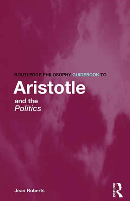 Routledge Philosophy Guidebook to Aristotle and the Politics, EPUB eBook