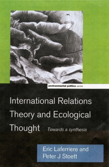 International Relations Theory and Ecological Thought : Towards a Synthesis, EPUB eBook