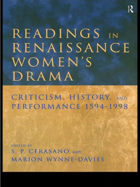 Readings in Renaissance Women's Drama : Criticism, History, and Performance 1594-1998, EPUB eBook
