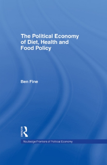 The Political Economy of Diet, Health and Food Policy, EPUB eBook