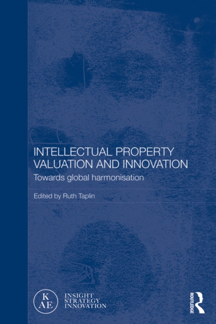 Intellectual Property Valuation and Innovation : Towards global harmonisation, PDF eBook