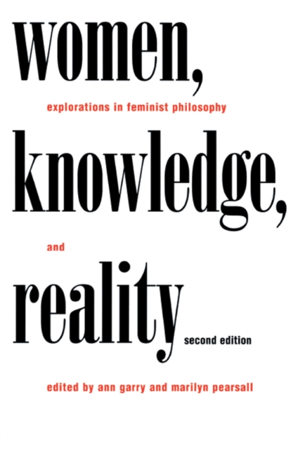 Women, Knowledge, and Reality : Explorations in Feminist Philosophy, PDF eBook