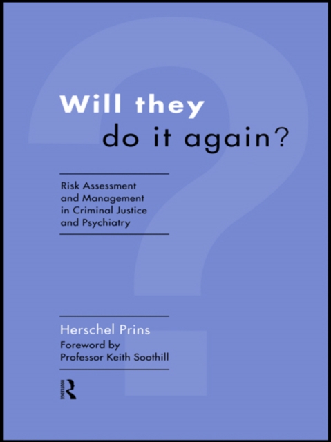 Will They Do it Again? : Risk Assessment and Management in Criminal Justice and Psychiatry, EPUB eBook
