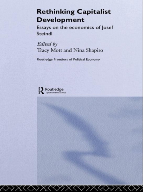 Rethinking Capitalist Development : Essays on the Economics of Josef Steindl, EPUB eBook