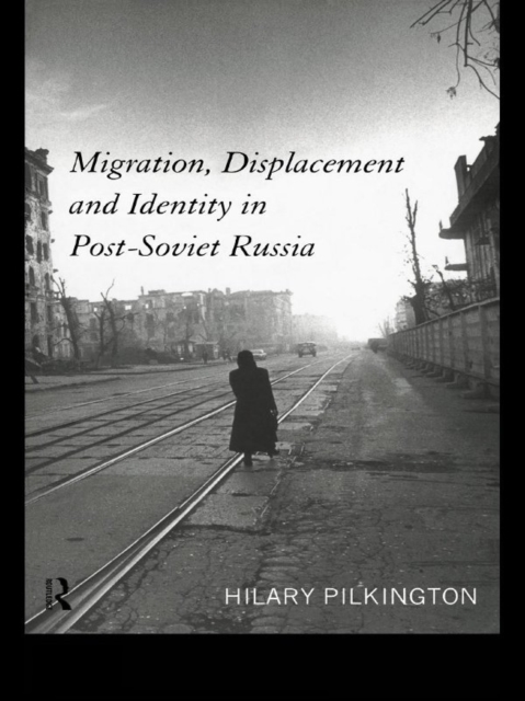 Migration, Displacement and Identity in Post-Soviet Russia, EPUB eBook