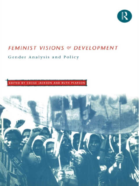 Feminist Visions of Development : Gender Analysis and Policy, EPUB eBook