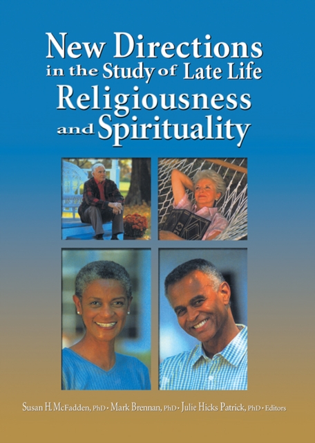 New Directions in the Study of Late Life Religiousness and Spirituality, PDF eBook