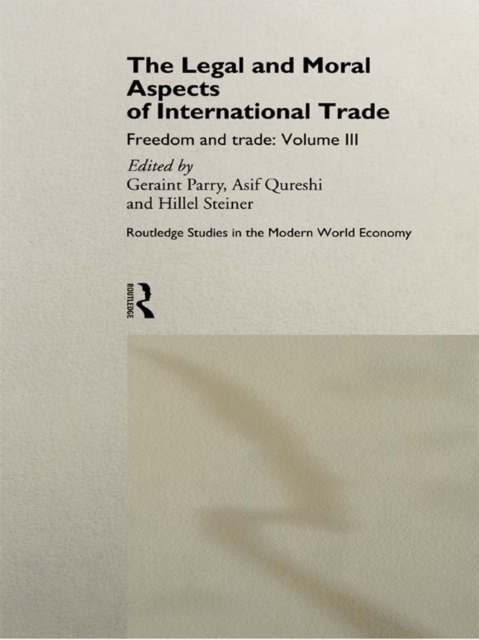 The Legal and Moral Aspects of International Trade : Freedom and Trade: Volume Three, EPUB eBook