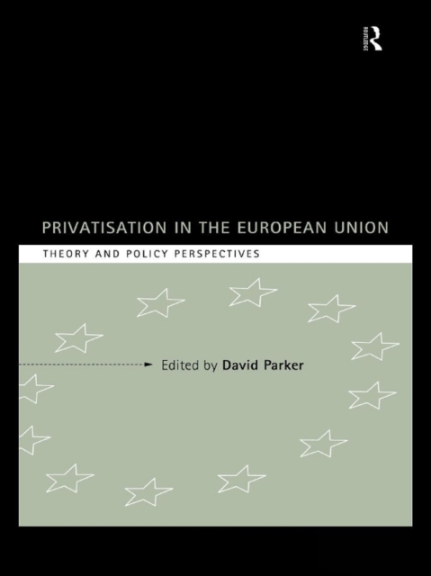 Privatization in the European Union : Theory and Policy Perspectives, EPUB eBook