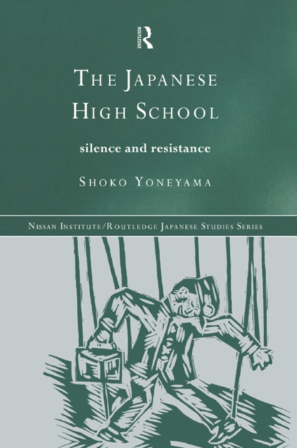 The Japanese High School : Silence and Resistance, EPUB eBook