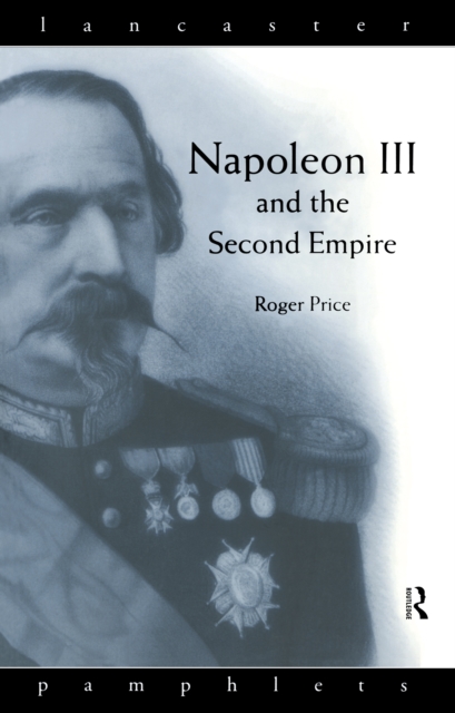 Napoleon III and the Second Empire, PDF eBook