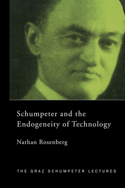 Schumpeter and the Endogeneity of Technology : Some American Perspectives, EPUB eBook