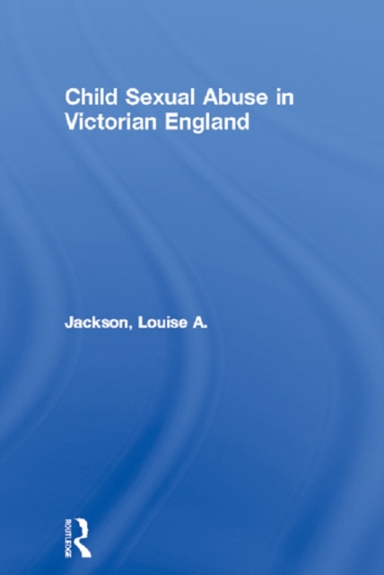 Child Sexual Abuse in Victorian England, EPUB eBook