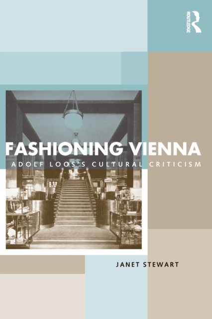 Fashioning Vienna : Adolf Loos's Cultural Criticism, PDF eBook
