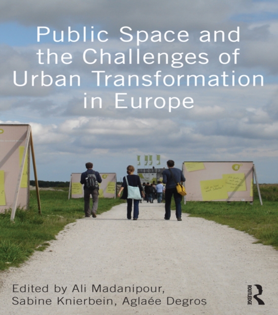 Public Space and the Challenges of Urban Transformation in Europe, PDF eBook
