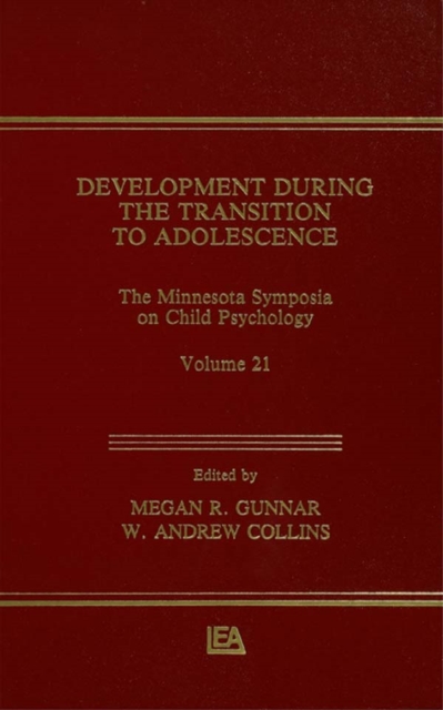 Development During the Transition to Adolescence : The Minnesota Symposia on Child Psychology, Volume 21, PDF eBook
