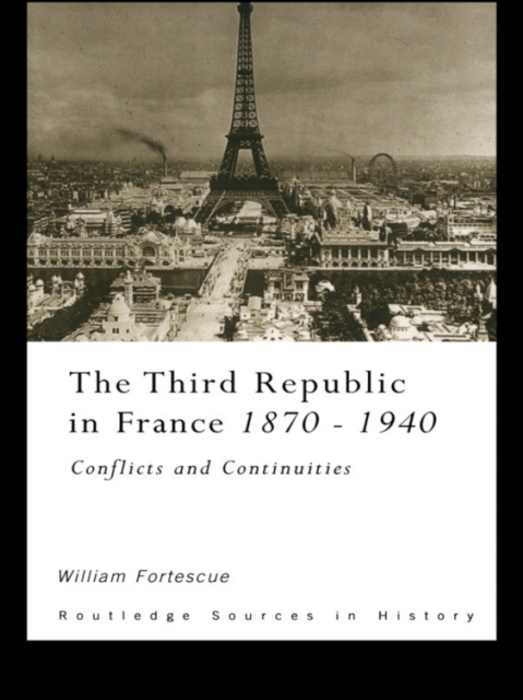 The Third Republic in France 1870-1940 : Conflicts and Continuities, PDF eBook