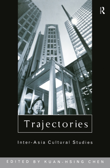 Trajectories : Inter-Asia Cultural Studies, PDF eBook