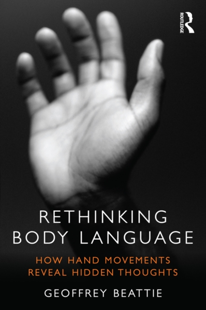 Rethinking Body Language : How Hand Movements Reveal Hidden Thoughts, PDF eBook