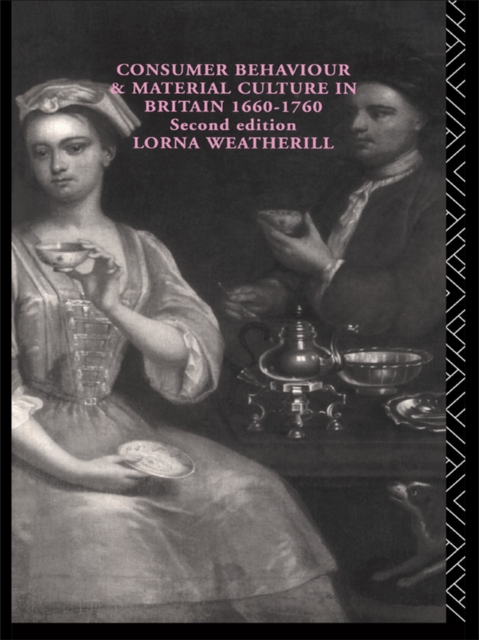 Consumer Behaviour and Material Culture in Britain, 1660-1760, PDF eBook