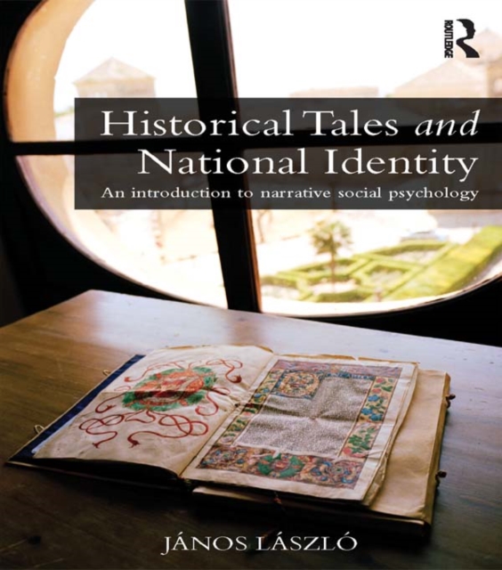 Historical Tales and National Identity : An introduction to narrative social psychology, PDF eBook
