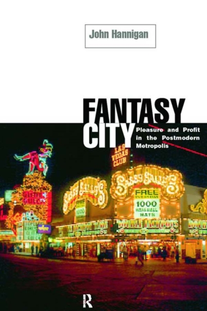 Fantasy City : Pleasure and Profit in the Postmodern Metropolis, EPUB eBook