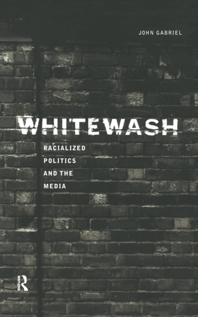 Whitewash : Racialized Politics and the Media, PDF eBook
